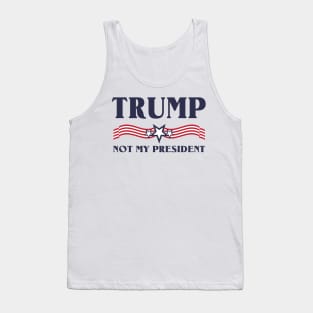 Trump not my president T-Shirt Tank Top